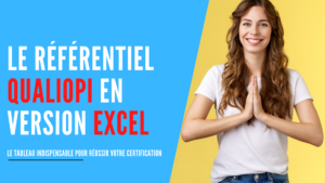 Lire la suite à propos de l’article Qualiopi : le tableau Excel pour réussir votre certification