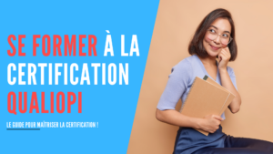 Lire la suite à propos de l’article Se former sur Qualiopi : le guide pour maîtriser la certification !