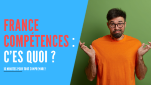 Lire la suite à propos de l’article France compétences c’est quoi ? 5 minutes pour comprendre !