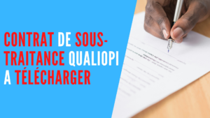 Lire la suite à propos de l’article Le Contrat de sous traitance Qualiopi, Modèle à télécharger