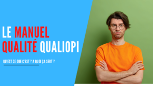 Lire la suite à propos de l’article Le Manuel Qualité Qualiopi : modèle type, exemple, contenu