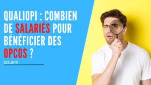 Lire la suite à propos de l’article Qualiopi : combien de salariés pour bénéficier des OPCOs ?