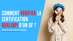 Lire la suite à propos de l’article Comment vérifier qu’un organisme de formation est certifié Qualiopi ?